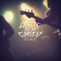 Cruelty In The Garden : Demo Cruelty In The Garden : Demo